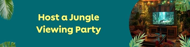 Host a Jungle Viewing Party image